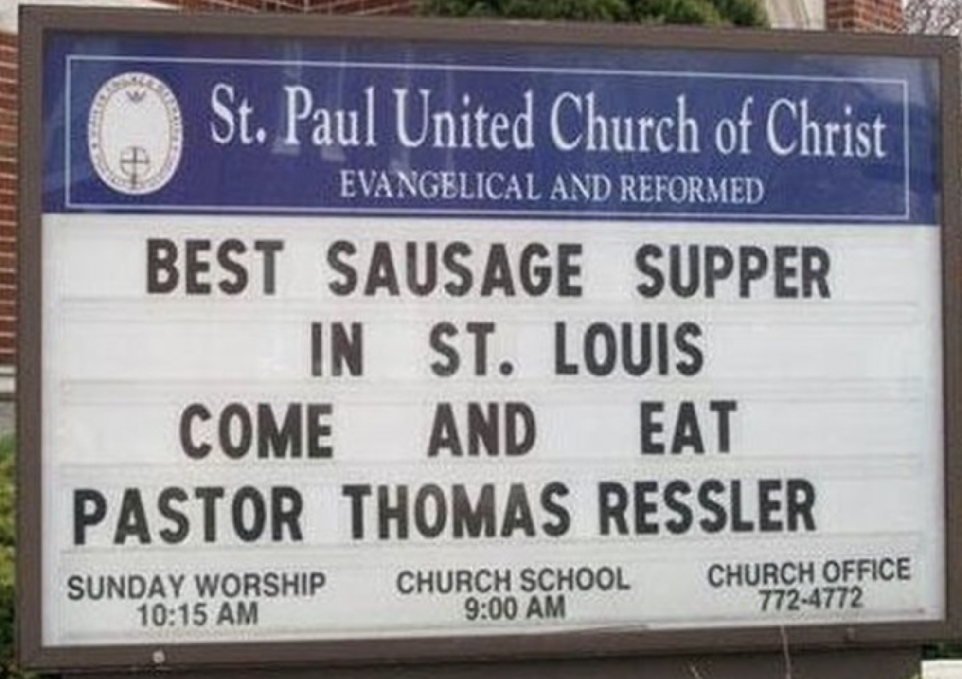 bad funny church signs - P St. Paul United Church of Christ Evangelical And Reformed Best Sausage Supper Come In St. Louis And Eat Pastor Thomas Ressler Sunday Worship Church School Church Office 7724772