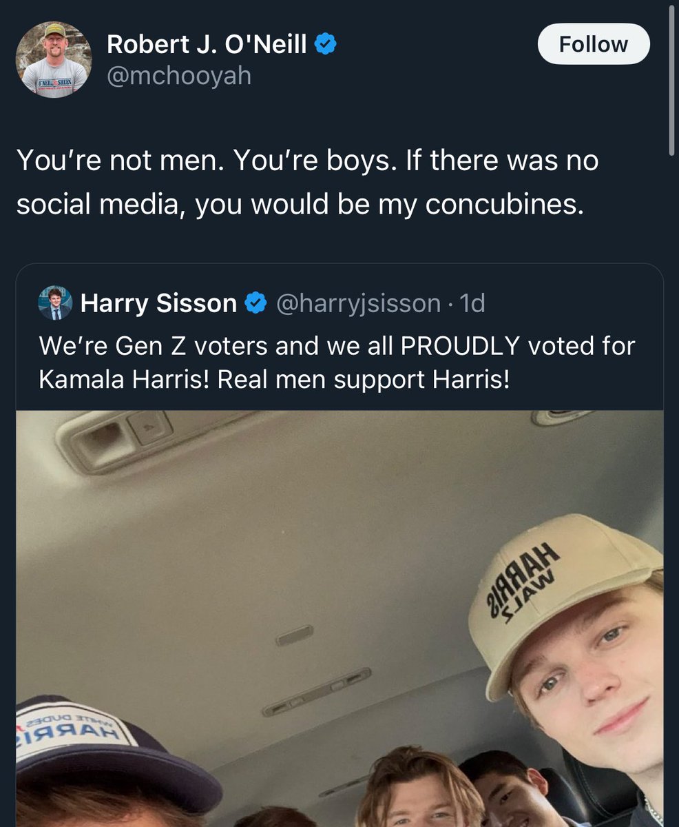 Robert J. O'Neill - Nel Sheen Robert J. O'Neill You're not men. You're boys. If there was no social media, you would be my concubines. Harry Sisson . 1d We're Gen Z voters and we all Proudly voted for Kamala Harris! Real men support Harris! 2 Sjaw