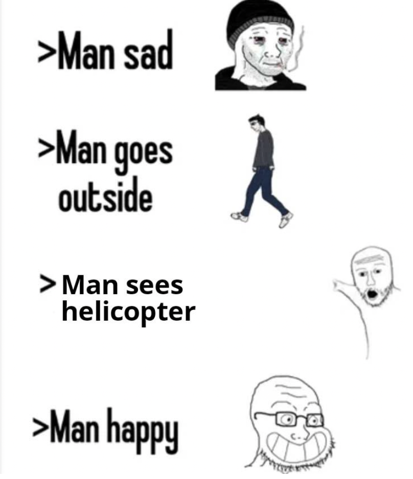 cartoon - >Man sad >Man goes outside > Man sees helicopter >Man happy