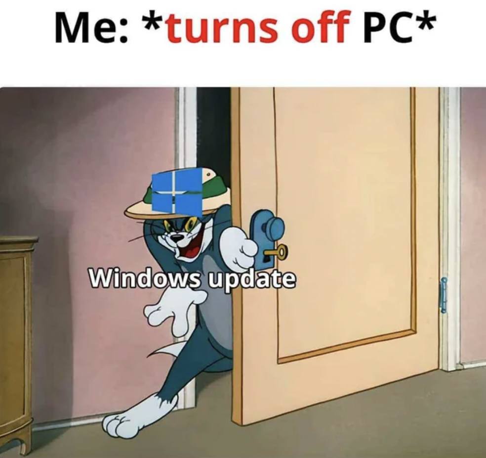 impulsive meme - Me turns off Pc Windows update