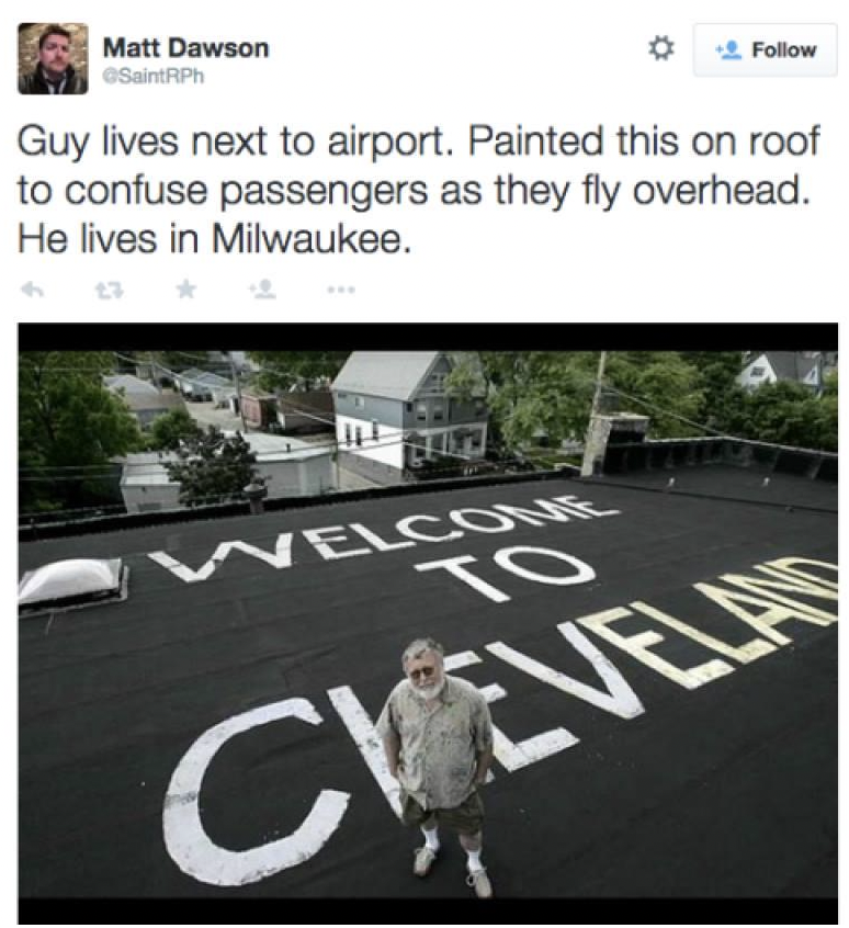 street - Matt Dawson SaintRPh Guy lives next to airport. Painted this on roof to confuse passengers as they fly overhead. He lives in Milwaukee. 27 Velcome To Clevela