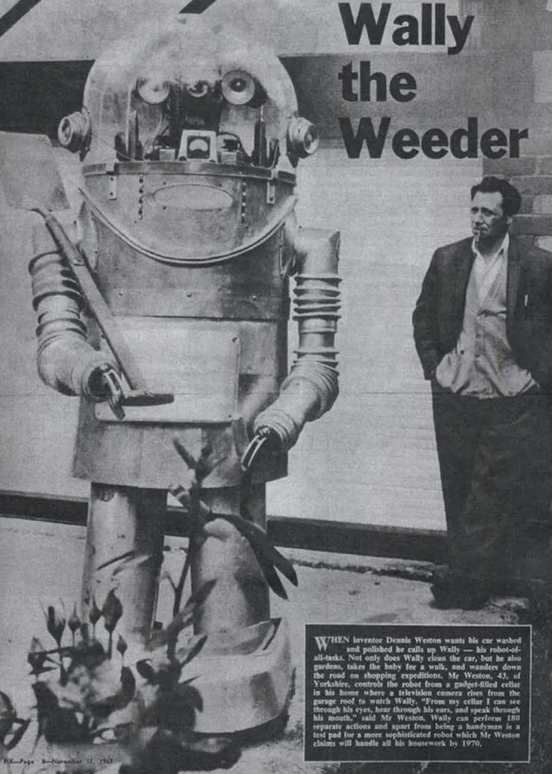 poster - Wally the Weeder KkPage November 11, 1 When Inventor Dennis Weston wants his car washed and polished he calls up Wallyhis robotof alltasks. Not only does Wally clean the car, but he also gardens, takes the baby for a walk, and wanders down the ro