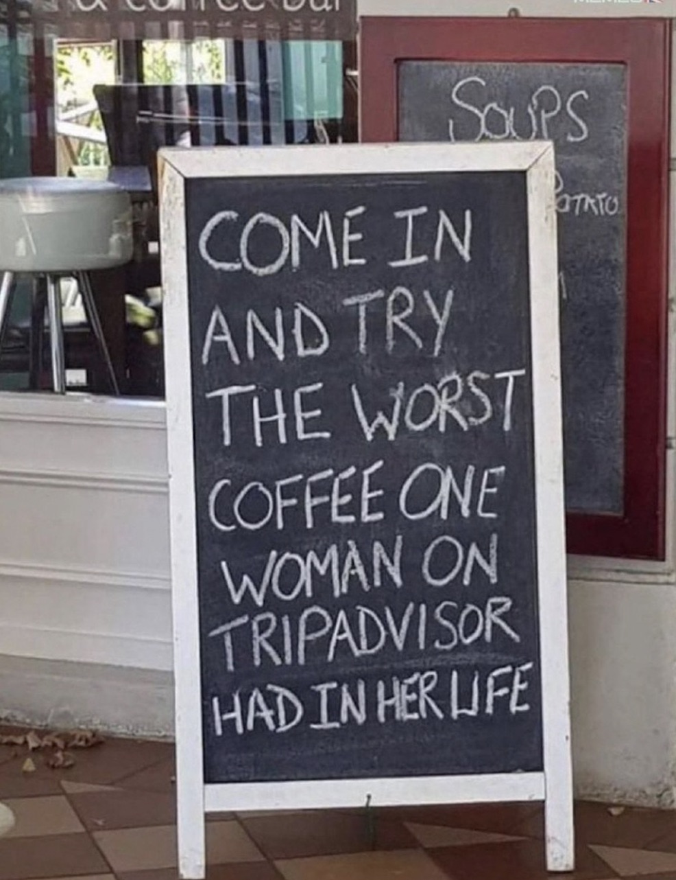 come in and try the worst coffee - Come In Soups And Try The Worst Coffee One Woman On Tripadvisor Had In Her Life Otato