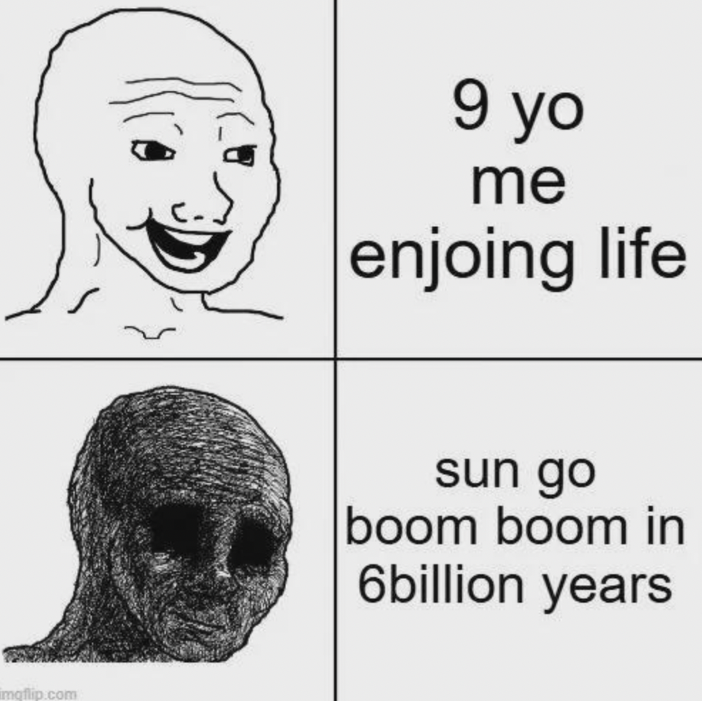 vector space memes - imgflip.com 9 yo me enjoing life sun go boom boom in 6billion years