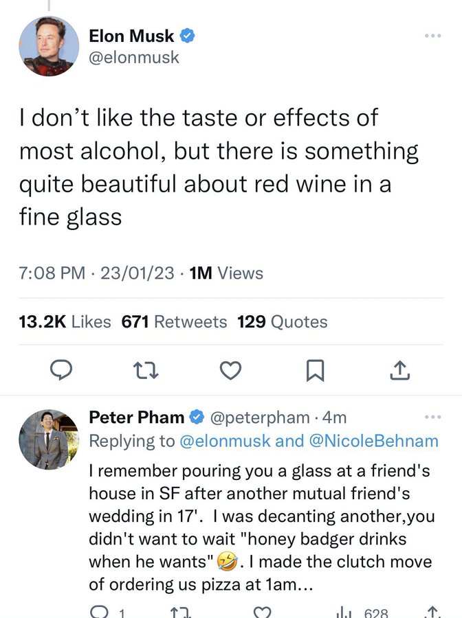 screenshot - Elon Musk I don't the taste or effects of most alcohol, but there is something quite beautiful about red wine in a fine glass 230123 1M Views 671 129 Quotes 27 Peter Pham .4m and Behnam I remember pouring you a glass at a friend's house in Sf