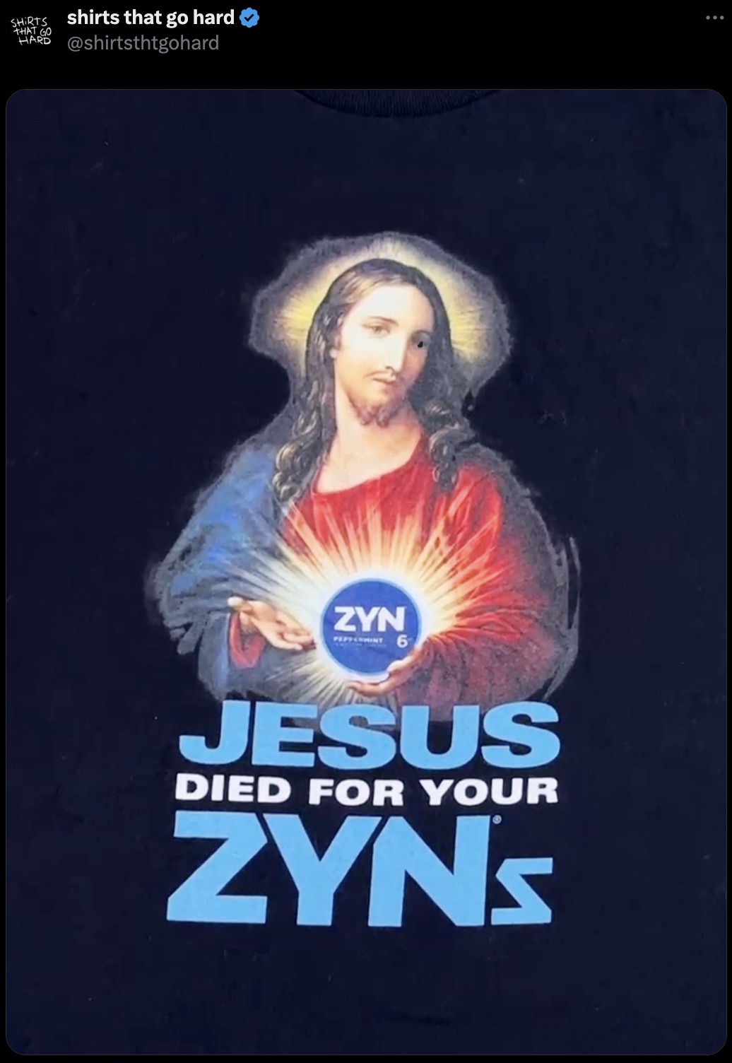 poster - Shirts shirts that go hard That Go Hard Zyn Jesus Died For Your Zyn'S