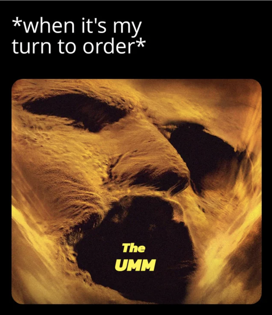 mummy the umm - when it's my turn to order The Umm