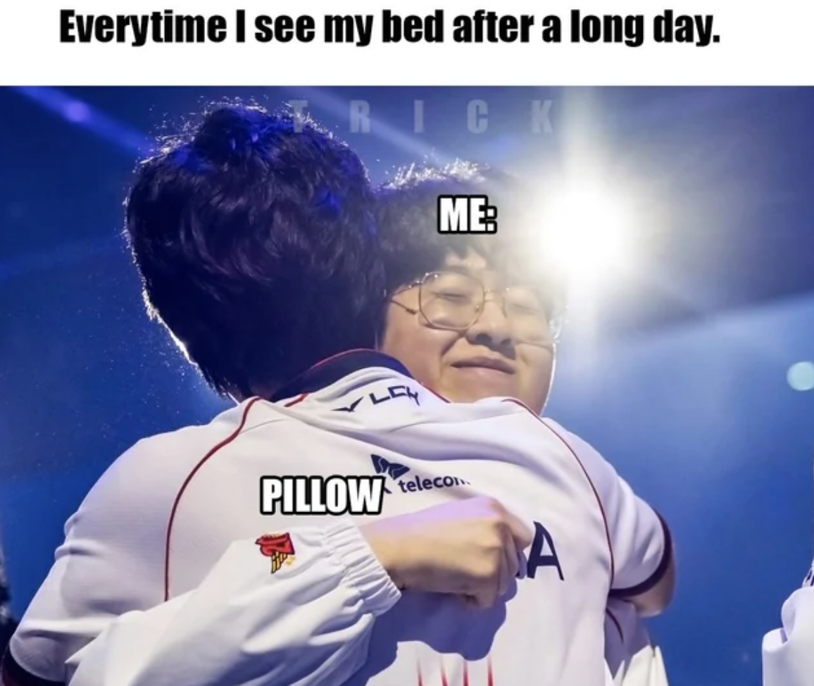 player - Everytime I see my bed after a long day. Rick Me Pillow telecom A