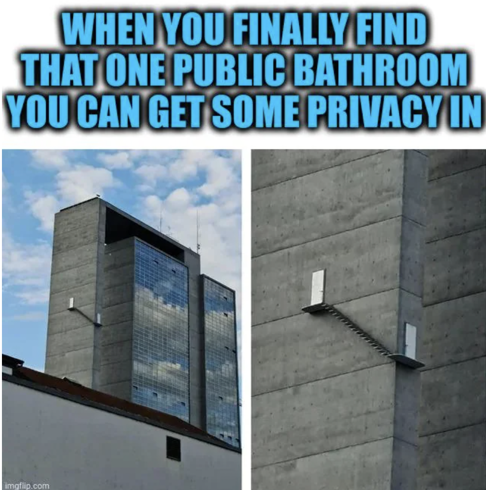 programming goto meme - When You Finally Find That One Public Bathroom You Can Get Some Privacy In imgflip.com