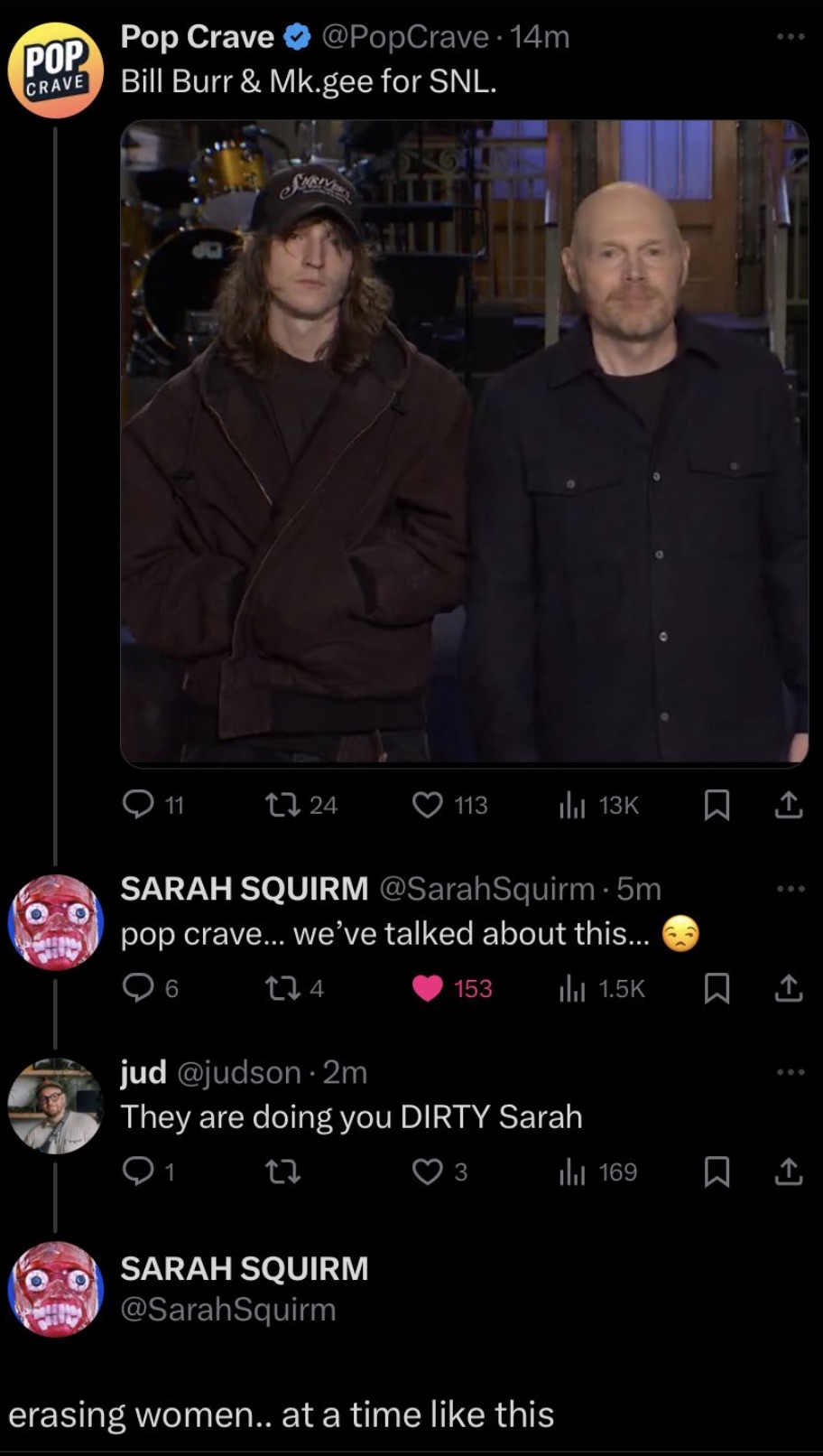 screenshot - Pop Pop Crave Crave 14m Bill Burr & Mk.gee for Snl. 11 1724 113 l 13K Sarah Squirm .5m pop crave... we've talked about this... 6 274 153 ili jud .2m They are doing you Dirty Sarah 1 27 Sarah Squirm 3 erasing women.. at a time this 169