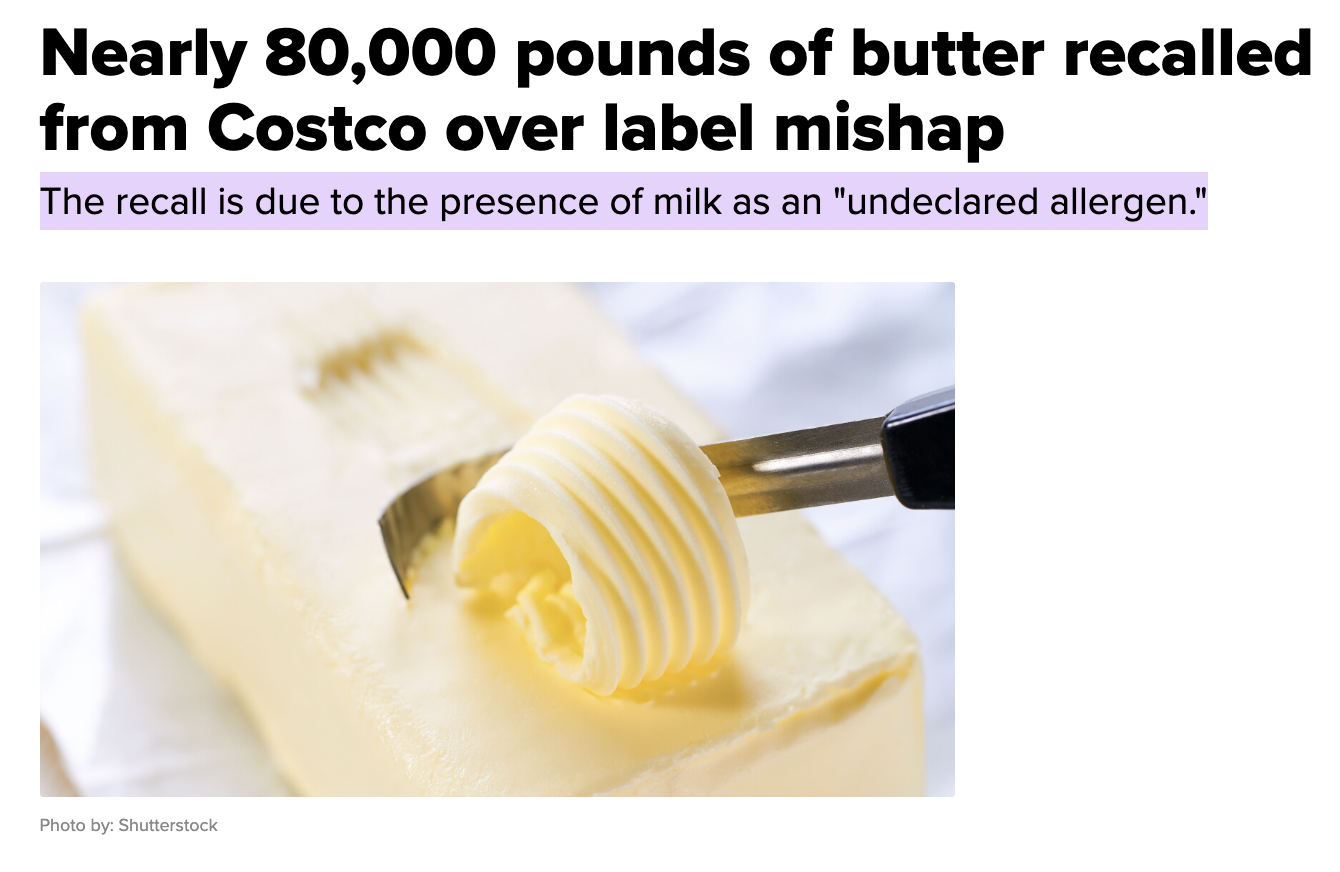 buttercream - Nearly 80,000 pounds of butter recalled from Costco over label mishap The recall is due to the presence of milk as an "undeclared allergen." Photo by Shutterstock