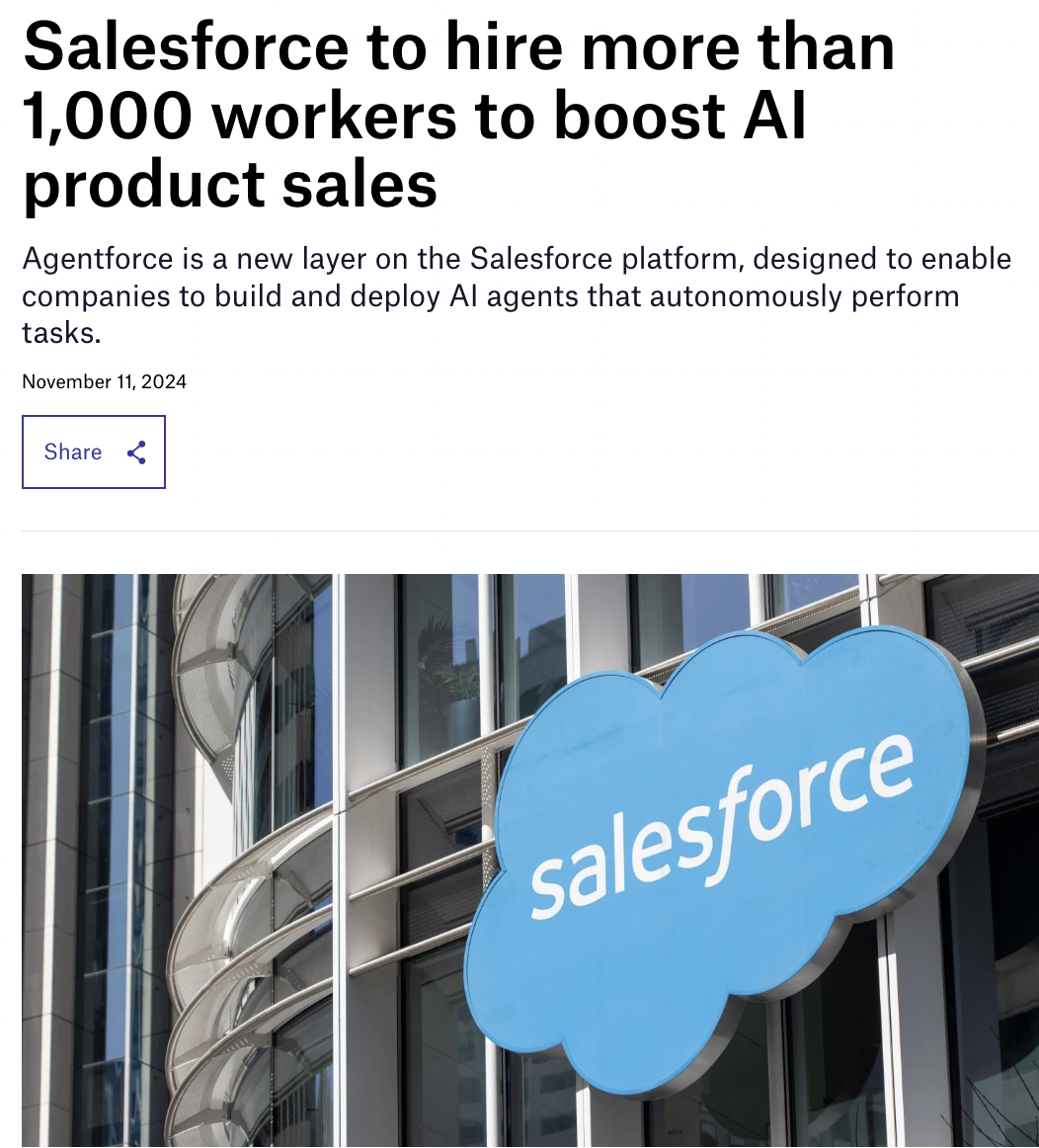 Salesforce Inc - Salesforce to hire more than 1,000 workers to boost Al product sales Agentforce is a new layer on the Salesforce platform, designed to enable companies to build and deploy Al agents that autonomously perform tasks. salesforce