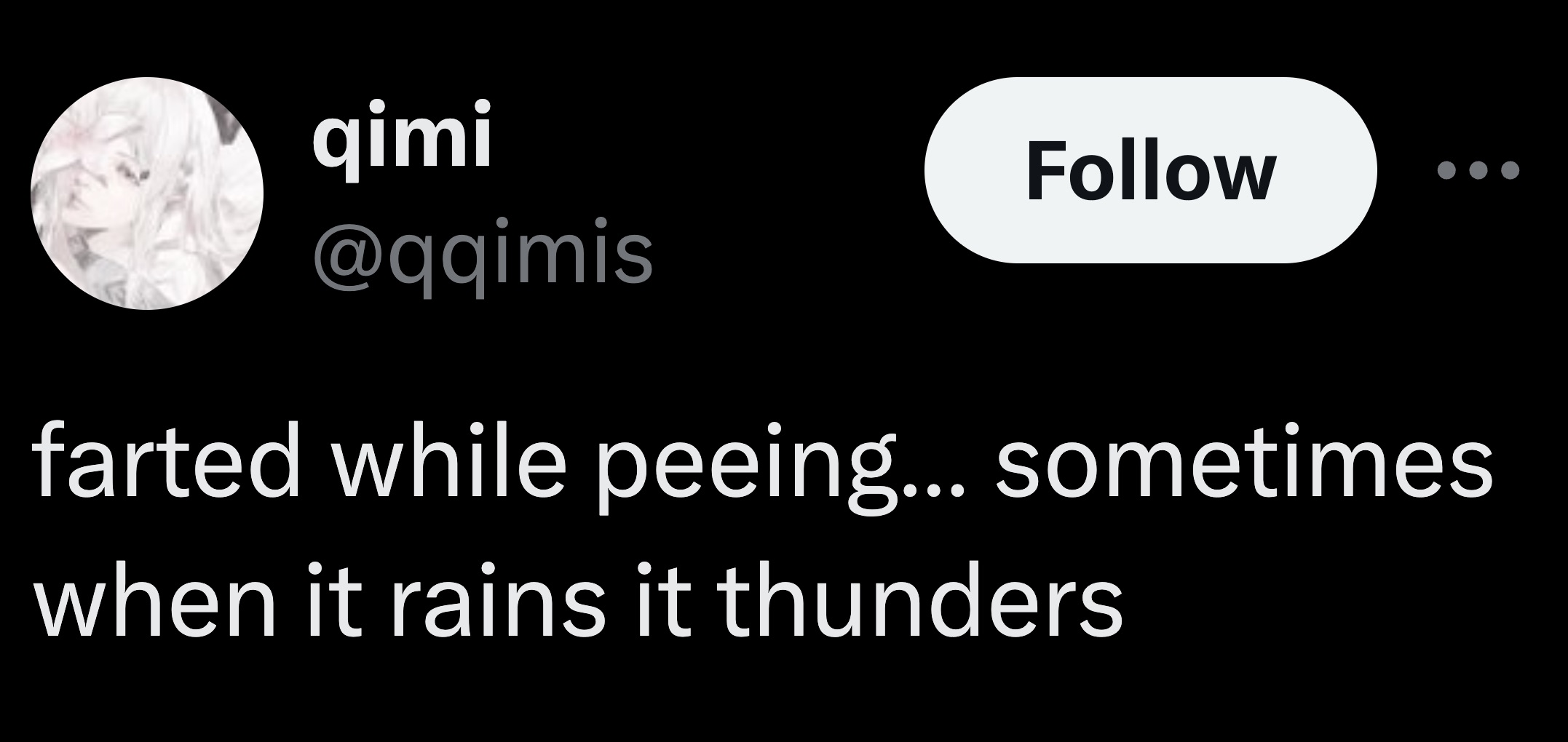 moon - qimi farted while peeing... sometimes when it rains it thunders