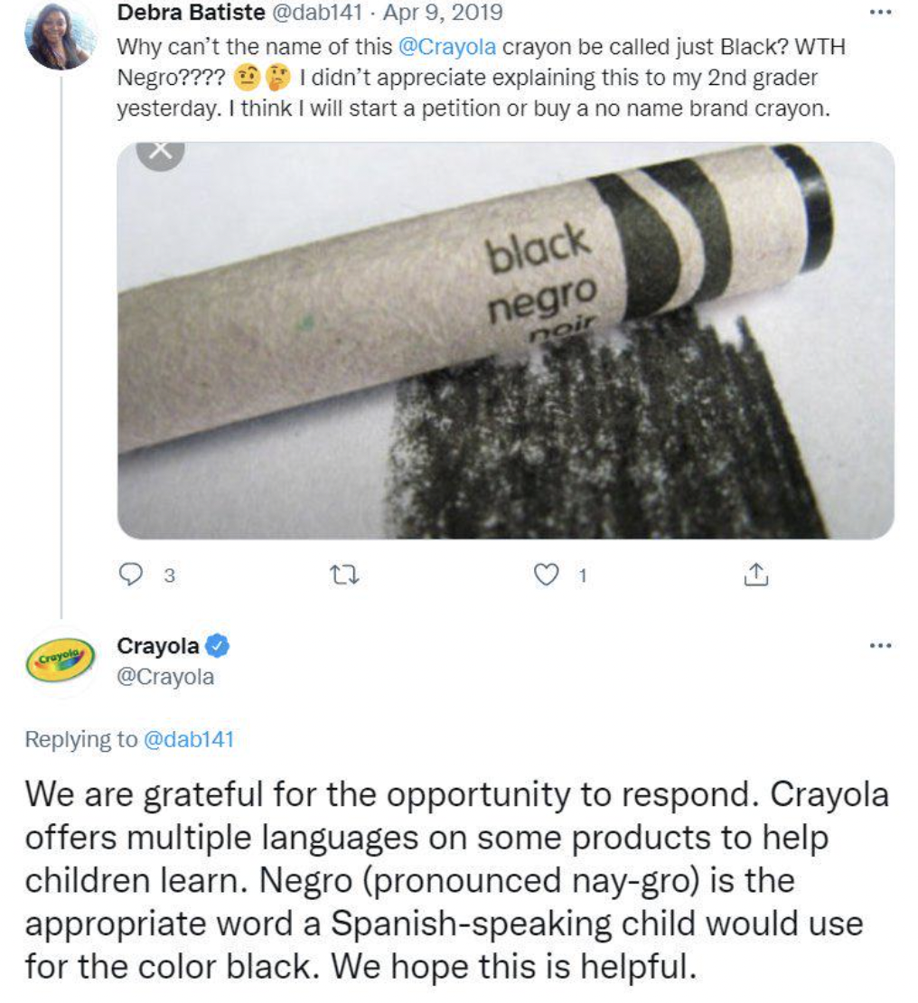 Debra Batiste Why can't the name of this crayon be called just Black? Wth Negro???? I didn't appreciate explaining this to my 2nd grader yesterday. I think I will start a petition or buy a no name brand crayon. black negro noir Crayola We are grateful for