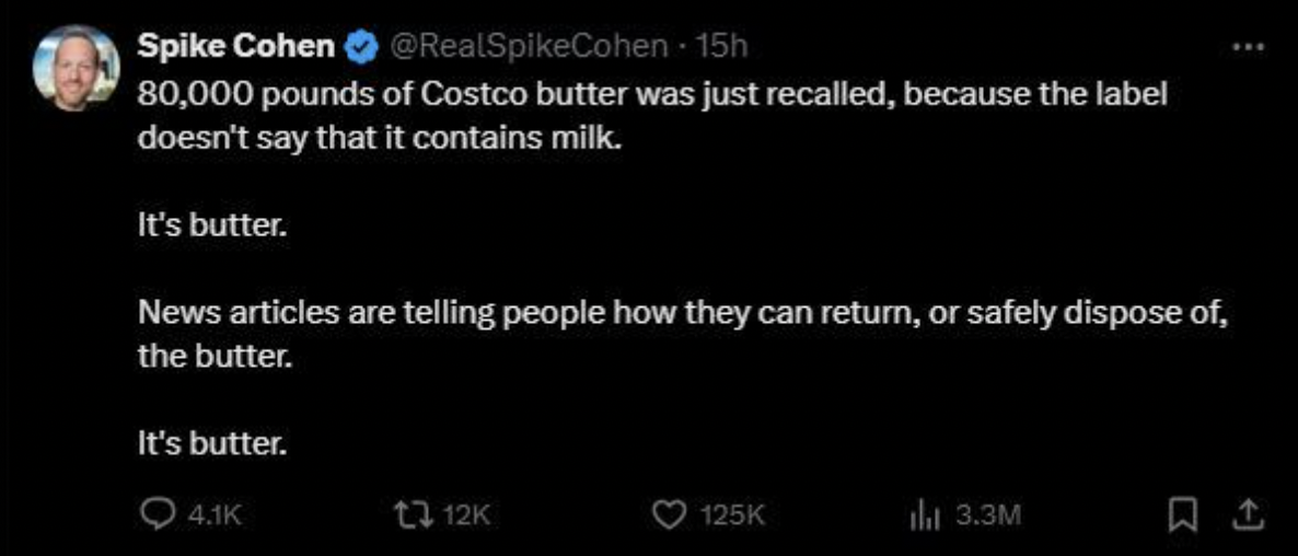 screenshot - Spike Cohen 15h 80,000 pounds of Costco butter was just recalled, because the label doesn't say that it contains milk. It's butter. News articles are telling people how they can return, or safely dispose of, the butter. It's butter. t ill 3.3