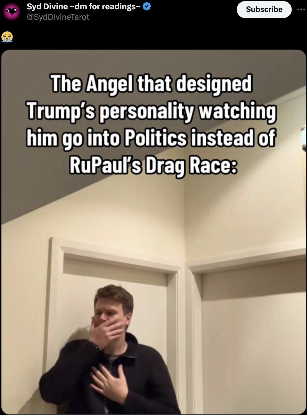 screenshot - Syd Divine ~dm for readings~ Subscribe The Angel that designed Trump's personality watching him go into Politics instead of RuPaul's Drag Race