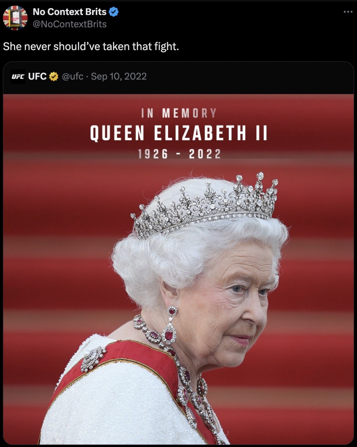 whos queen elizabeth - No Context Brits She never should've taken that fight. Ufc Ufc In Memory Queen Elizabeth Ii 1926 2022