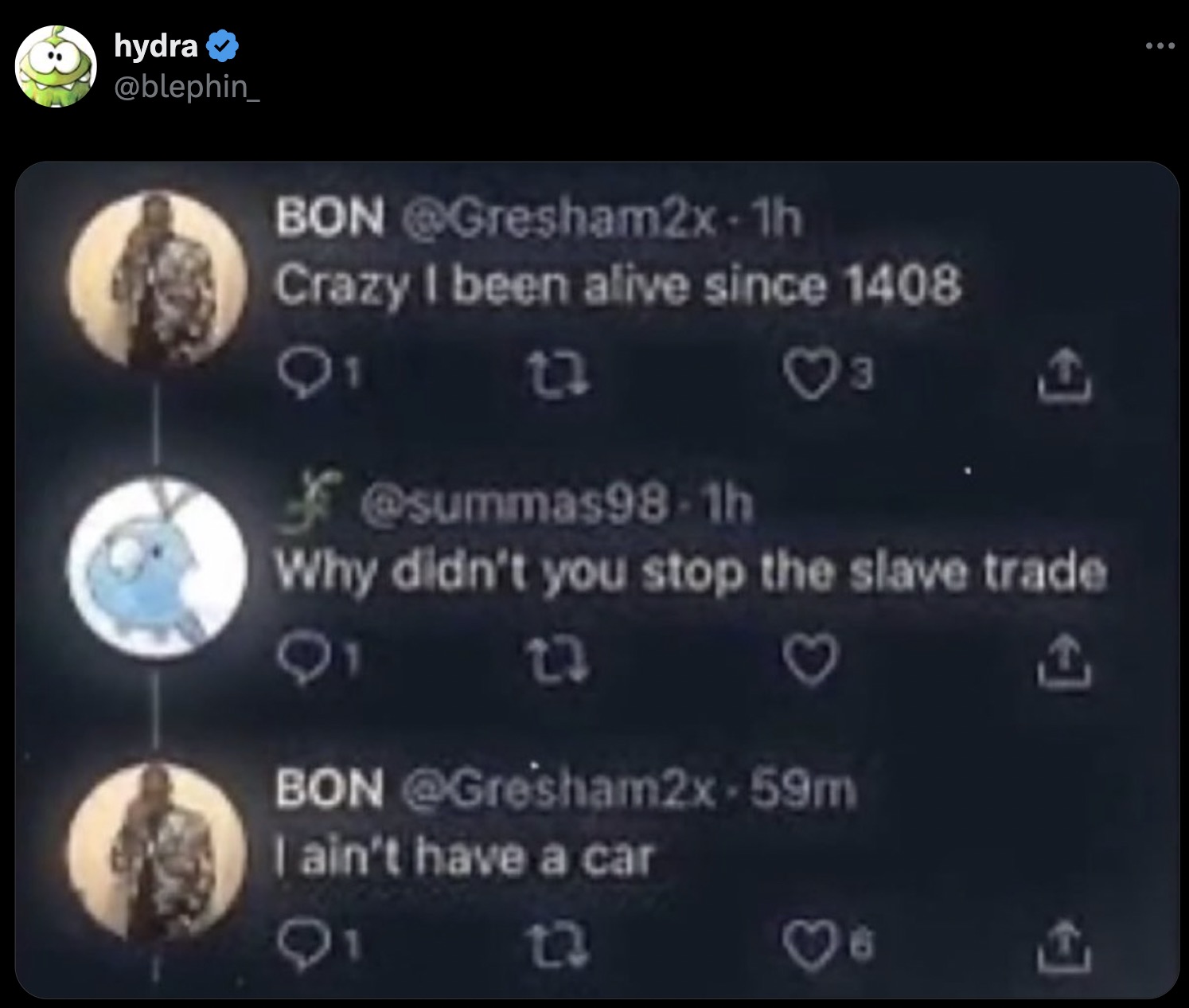 screenshot - hydra Bon Crazy I been alive since 1408 91 27 3 Why didn't you stop the slave trade 23 Bon I ain't have a car 23 B