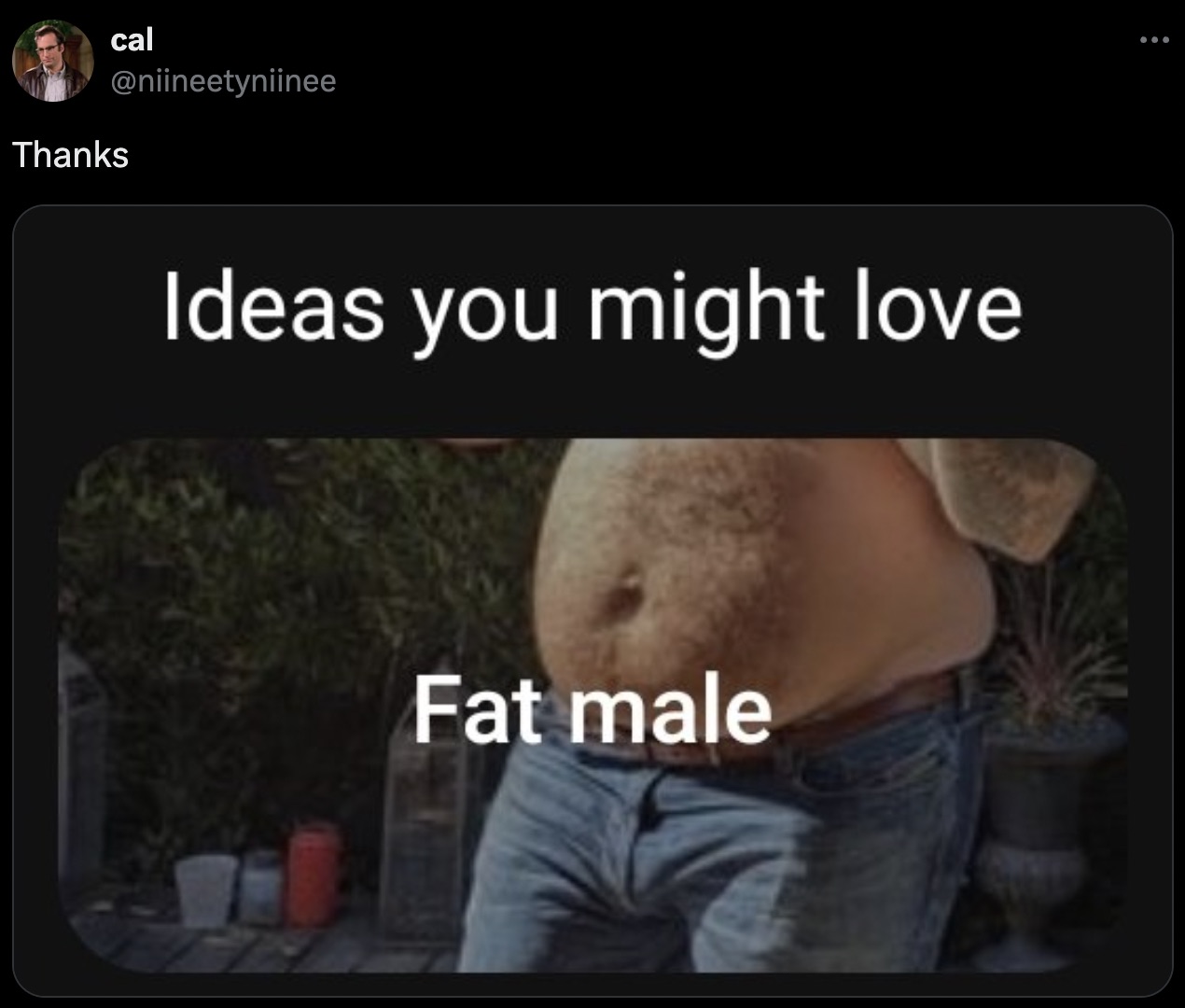 screenshot - cal Thanks Ideas you might love Fat male 99