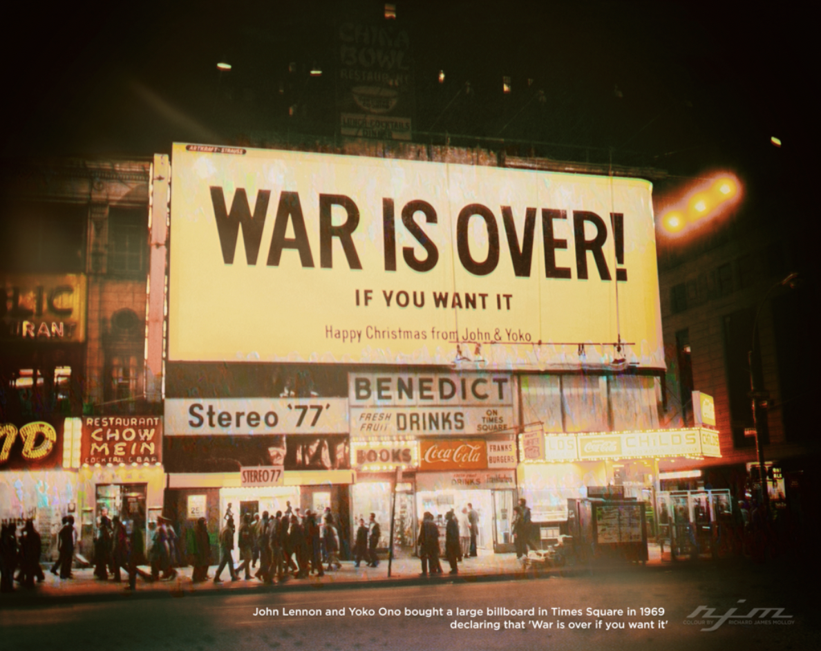 war is over if you want it color - Ran Restaurant 70 Chow Mein Chira Bowl War Is Over! If You Want It Happy Christmas from John & Yoko Benedict Drinks Stereo '77' Books CocaCola Stereo 77 John Lennon and Yoko Ono bought a large billboard in Times Square i