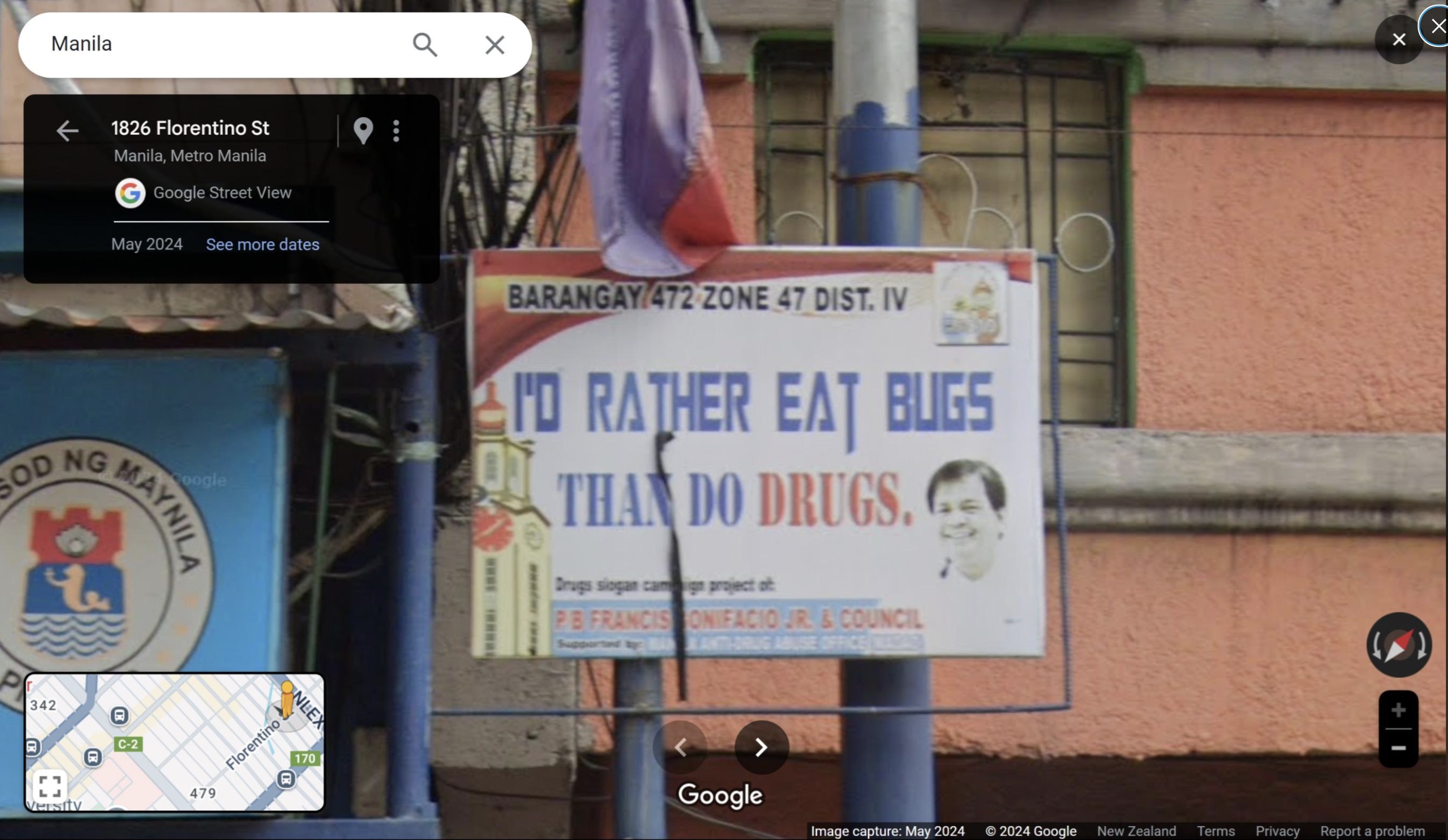 street sign - Manila 1826 Florentino St Manila Metro Manila Ng Google Street View See more dates Maynila Barangay 472 Zone 47 Dist. Iv I'D Rather Eat Bugs Than Do Drugs. Council Sod D Onle Google Image capture 2024 Google New Zealand Terms Privacy Report 