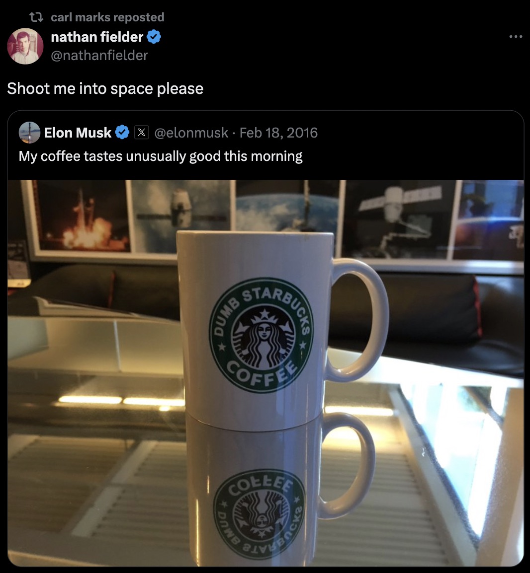 coffee cup - tcarl marks reposted nathan fielder Shoot me into space please Elon Musk . My coffee tastes unusually good this morning Dumb Tarbucks Coffee Collee Dows 8 D