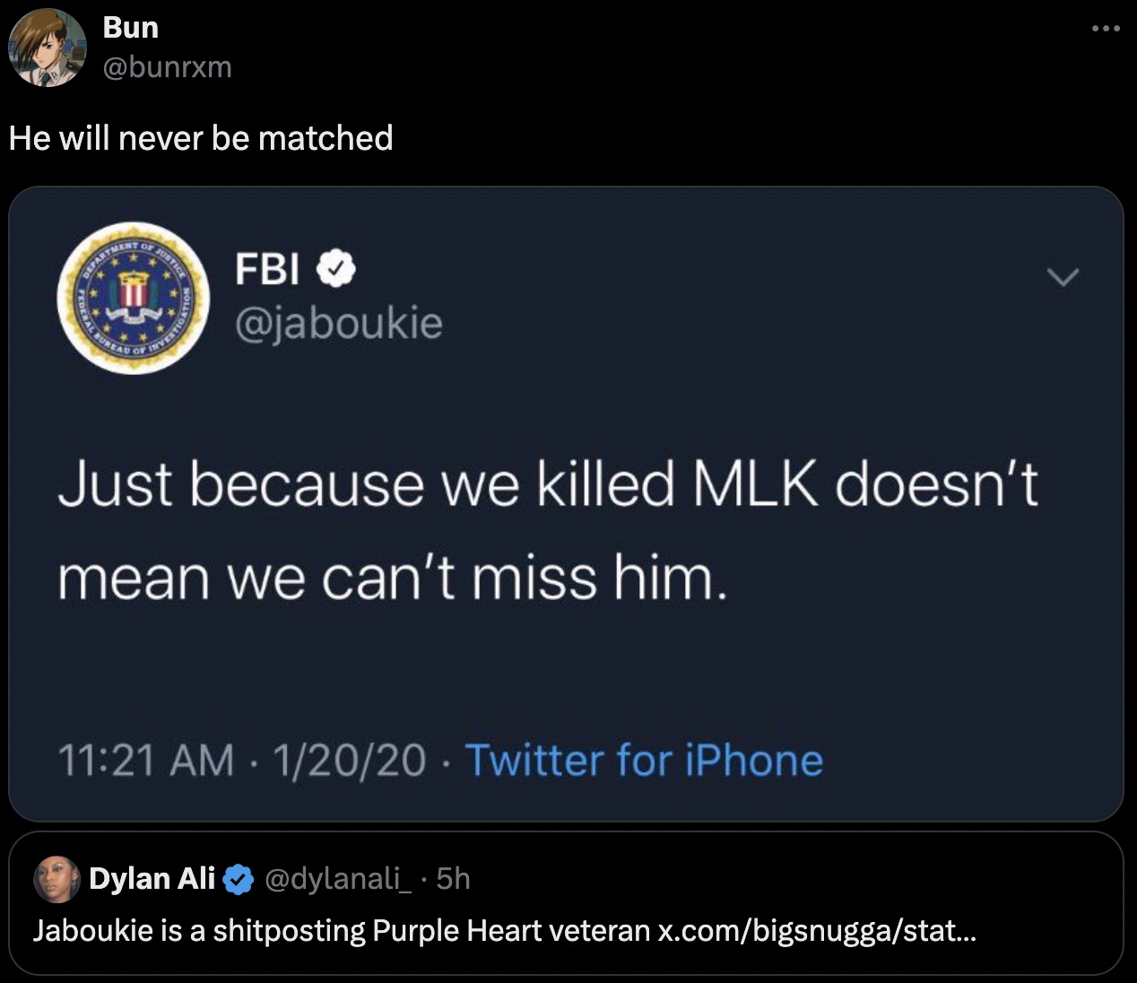 jaboukie best tweets - Bun He will never be matched Partment Justice Bureau Of Fbi Just because we killed Mlk doesn't mean we can't miss him. 12020 Twitter for iPhone Dylan Ali 5h Jaboukie is a shitposting Purple Heart veteran x.combigsnuggastat... ...