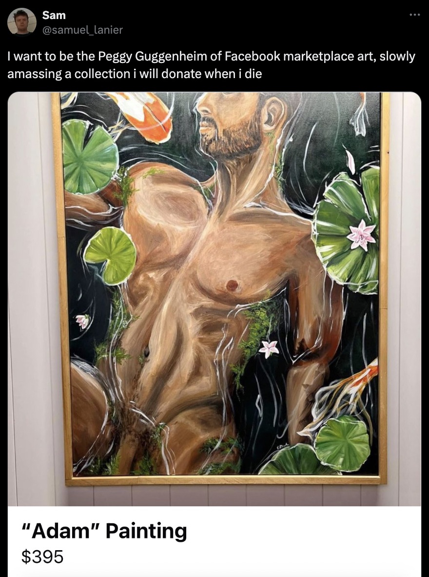 painting - Sam I want to be the Peggy Guggenheim of Facebook marketplace art, slowly amassing a collection i will donate when i die "Adam" Painting $395