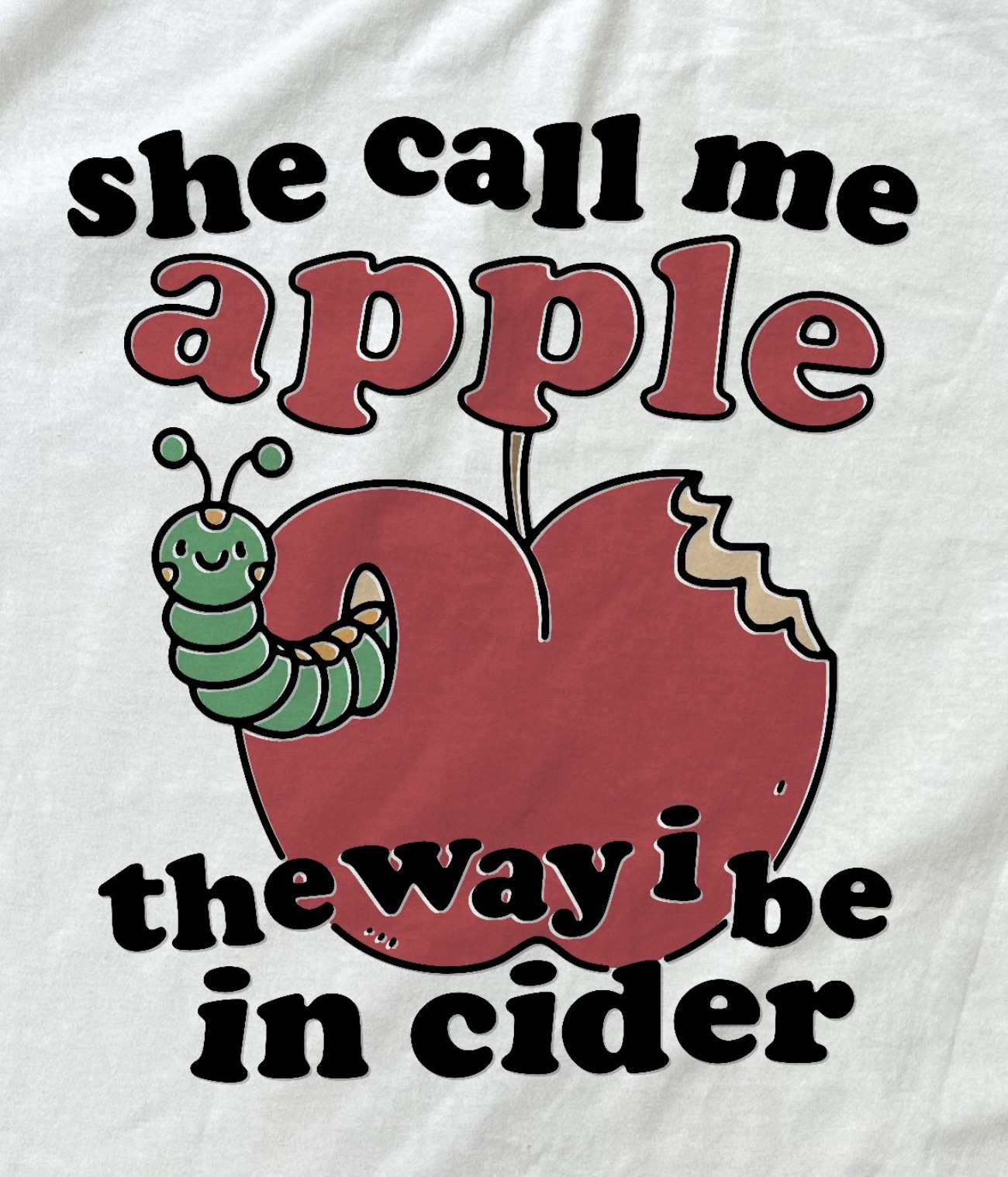 worm - she call me apple the way i be in cider