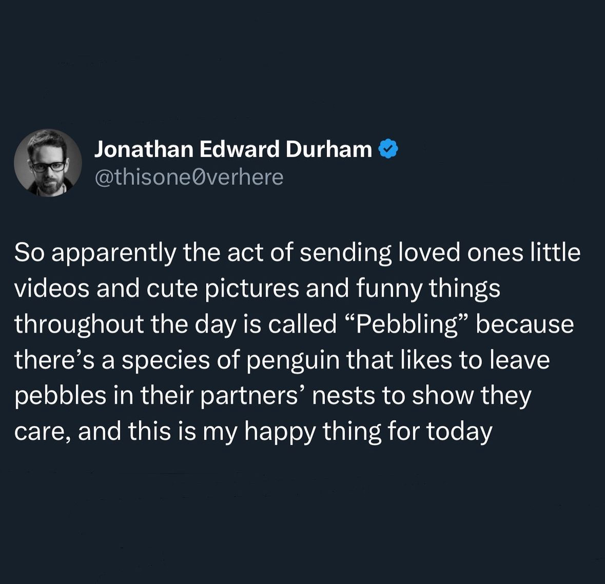 relationship memes and tweets - screenshot - Jonathan Edward Durham So apparently the act of sending loved ones little videos and cute pictures and funny things throughout the day is called