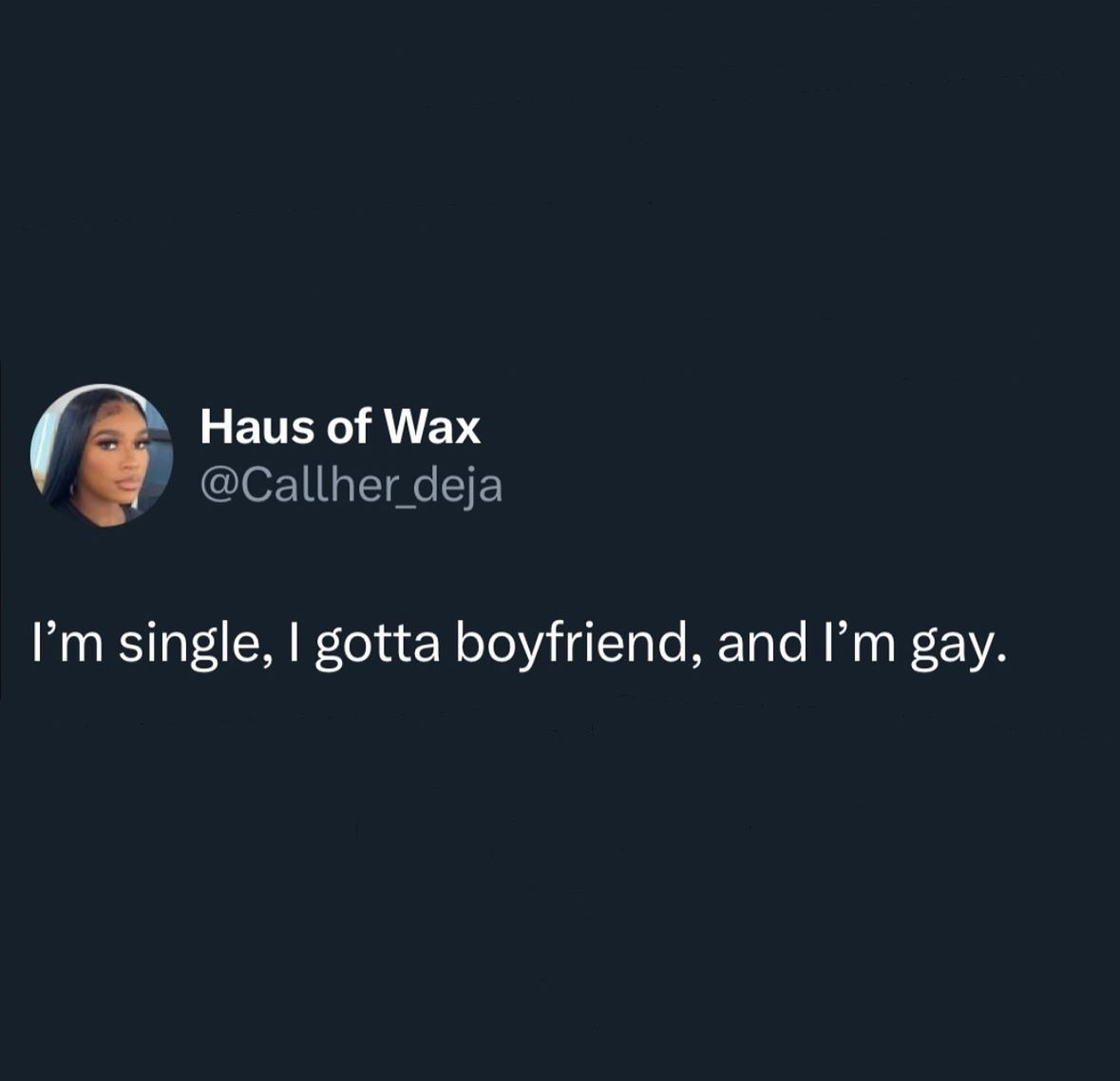 relationship memes and tweets - nun - Haus of Wax I'm single, I gotta boyfriend, and I'm gay.