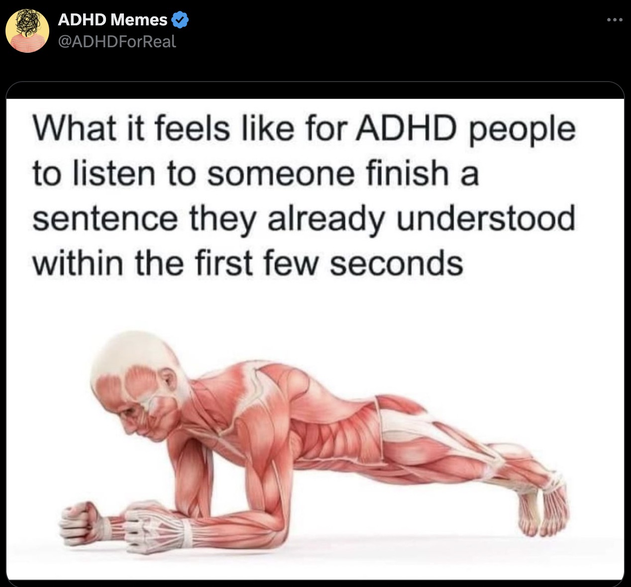 plank meme - Adhd Memes What it feels for Adhd people to listen to someone finish a sentence they already understood within the first few seconds.