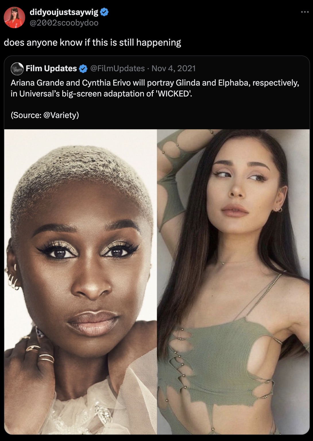 ariana grande instagram - didyoujustsaywig does anyone know if this is still happening Ports Film Updates Ariana Grande and Cynthia Erivo will portray Glinda and Elphaba, respectively, in Universal's bigscreen adaptation of 'Wicked'. Source