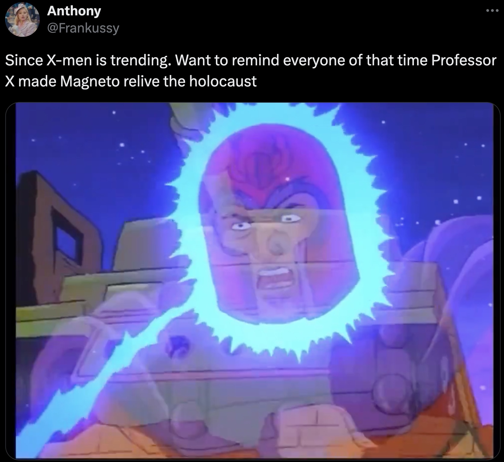 screenshot - Anthony Since Xmen is trending. Want to remind everyone of that time Professor X made Magneto relive the holocaust