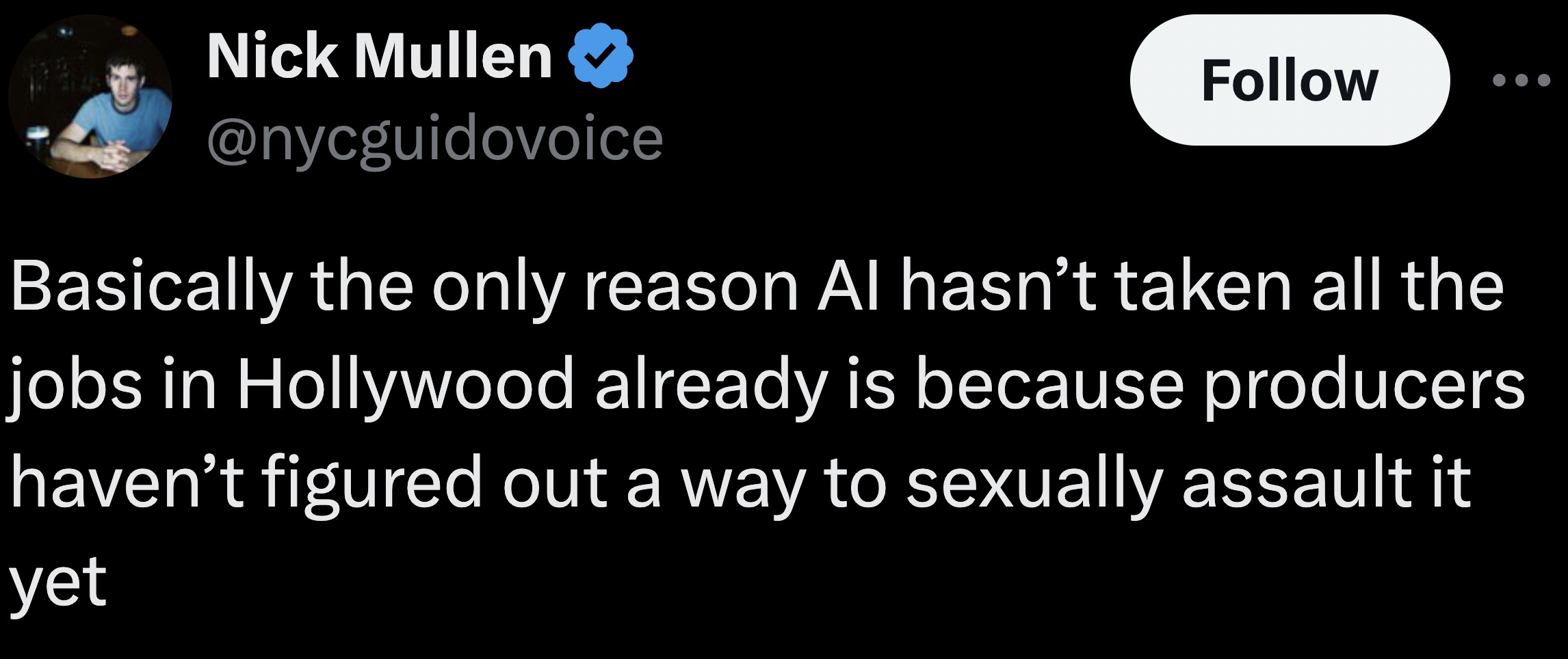 screenshot - Nick Mullen Basically the only reason Al hasn't taken all the jobs in Hollywood already is because producers haven't figured out a way to sexually assault it yet