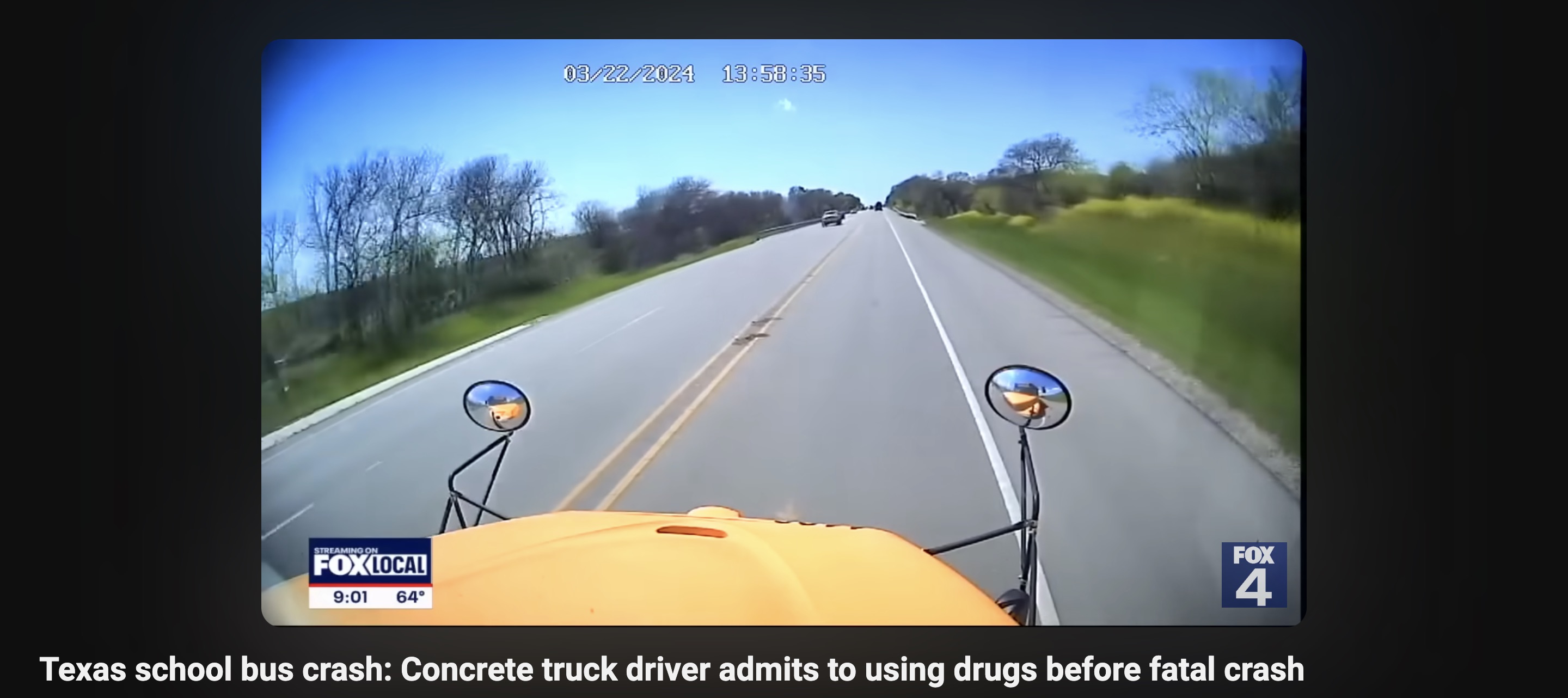 screenshot - Streaming On Foxlocal 64 03222024 35 Fox 4 Texas school bus crash Concrete truck driver admits to using drugs before fatal crash