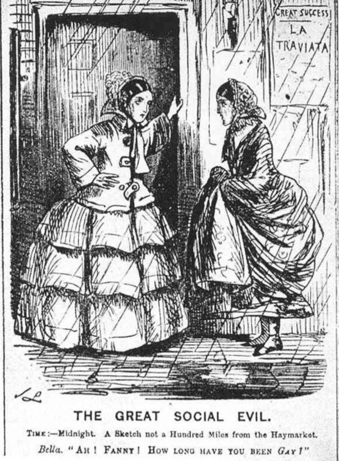 great social evil - Creat Success La Traviata The Great Social Evil. TimeMidnight. A Sketch not a Hundred Miles from the Haymarket. Bella. "A Fanny! How Long Have You Been Gay 1"