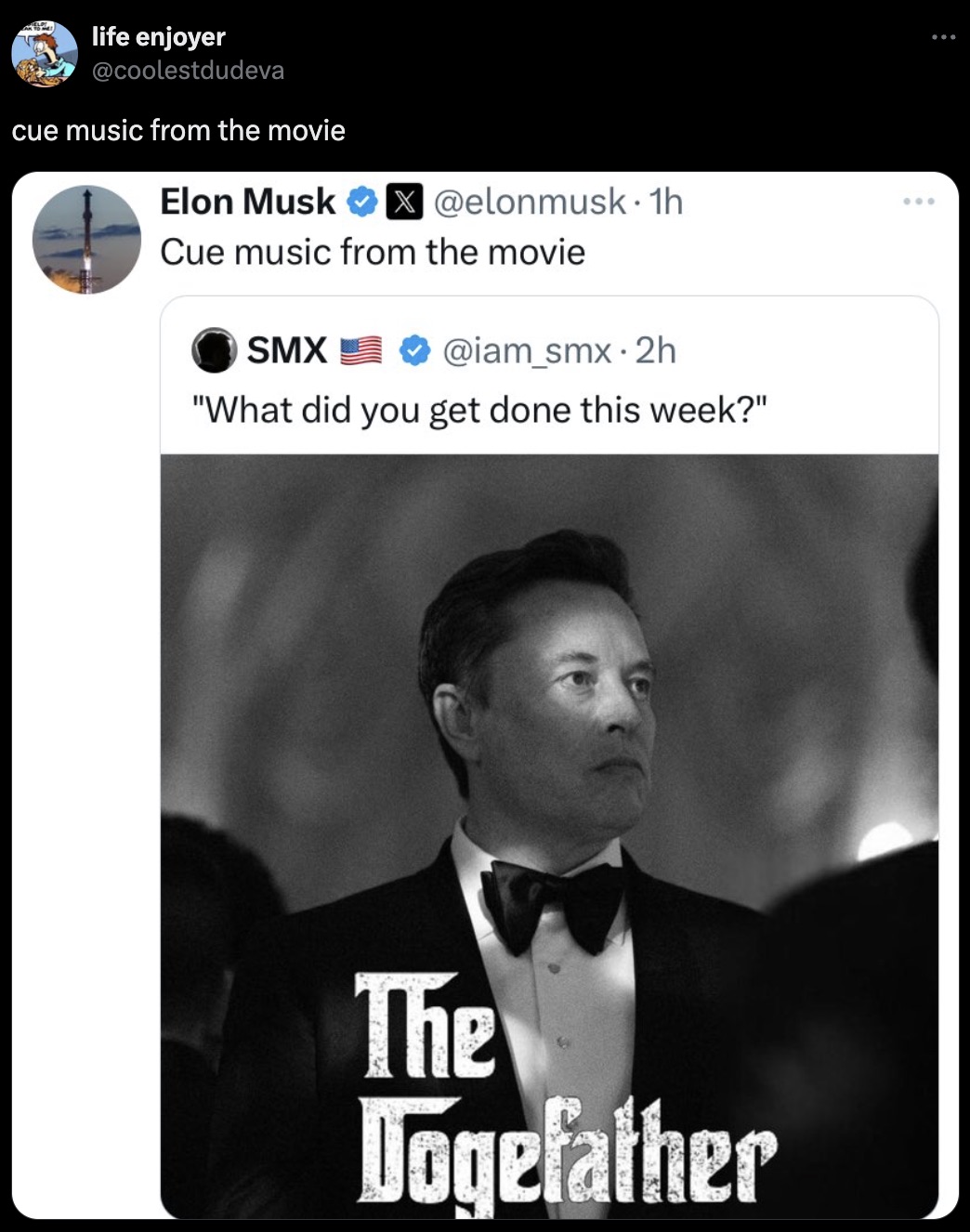 photo caption - life enjoyer cue music from the movie Elon Musk . 1h 600 Cue music from the movie Smx . 2h "What did you get done this week?" The Jogefather