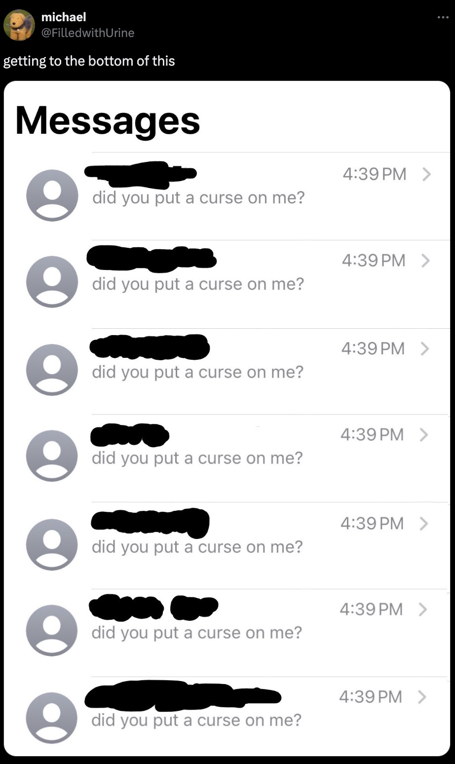 screenshot - michael getting to the bottom of this Messages did you put a curse on me? > > did you put a curse on me? > did you put a curse on me? > did you put a curse on me? > did you put a curse on me? > did you put a curse on me? > did you put a curse