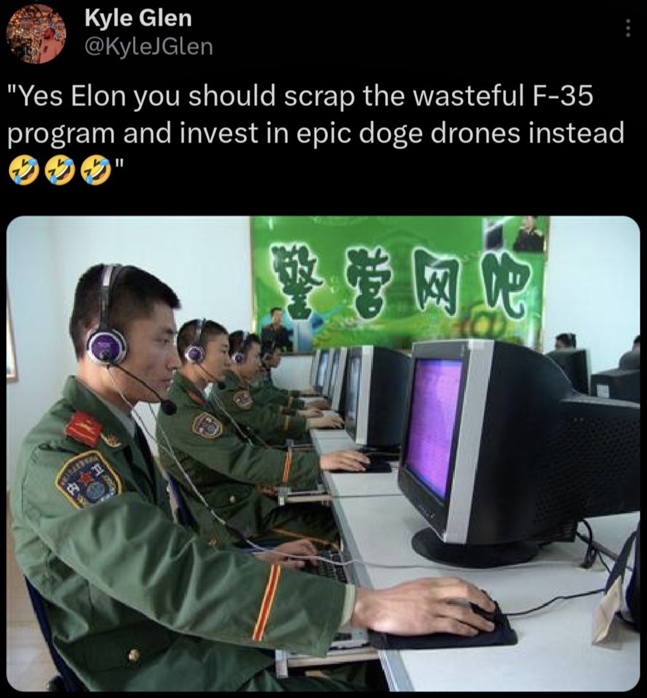 Cyberwarfare - Kyle Glen "Yes Elon you should scrap the wasteful F35 program and invest in epic doge drones instead "