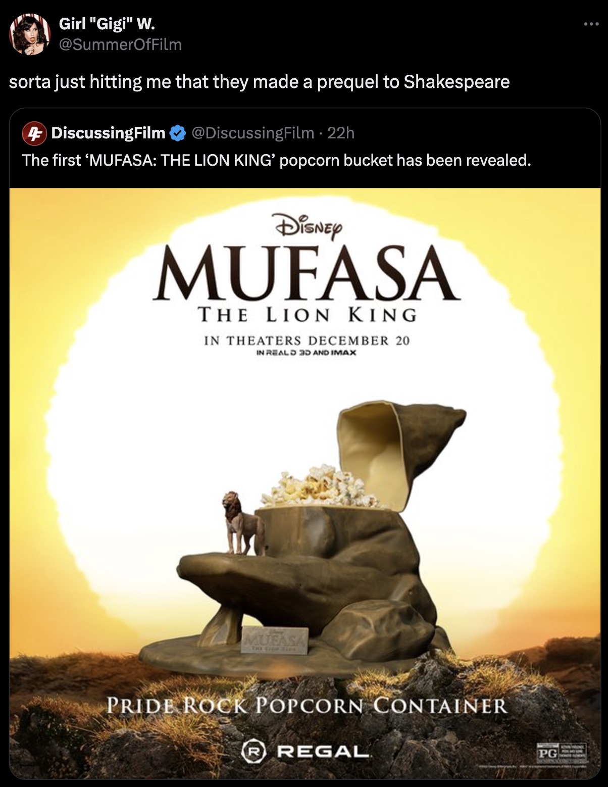 Poster - Girl "Gigi" W. sorta just hitting me that they made a prequel to Shakespeare 4 DiscussingFilm 22h The first 'Mufasa The Lion King' popcorn bucket has been revealed. Disney Mufasa The Lion King In Theaters December 20 In Reald 3D And Imax Mufasa T