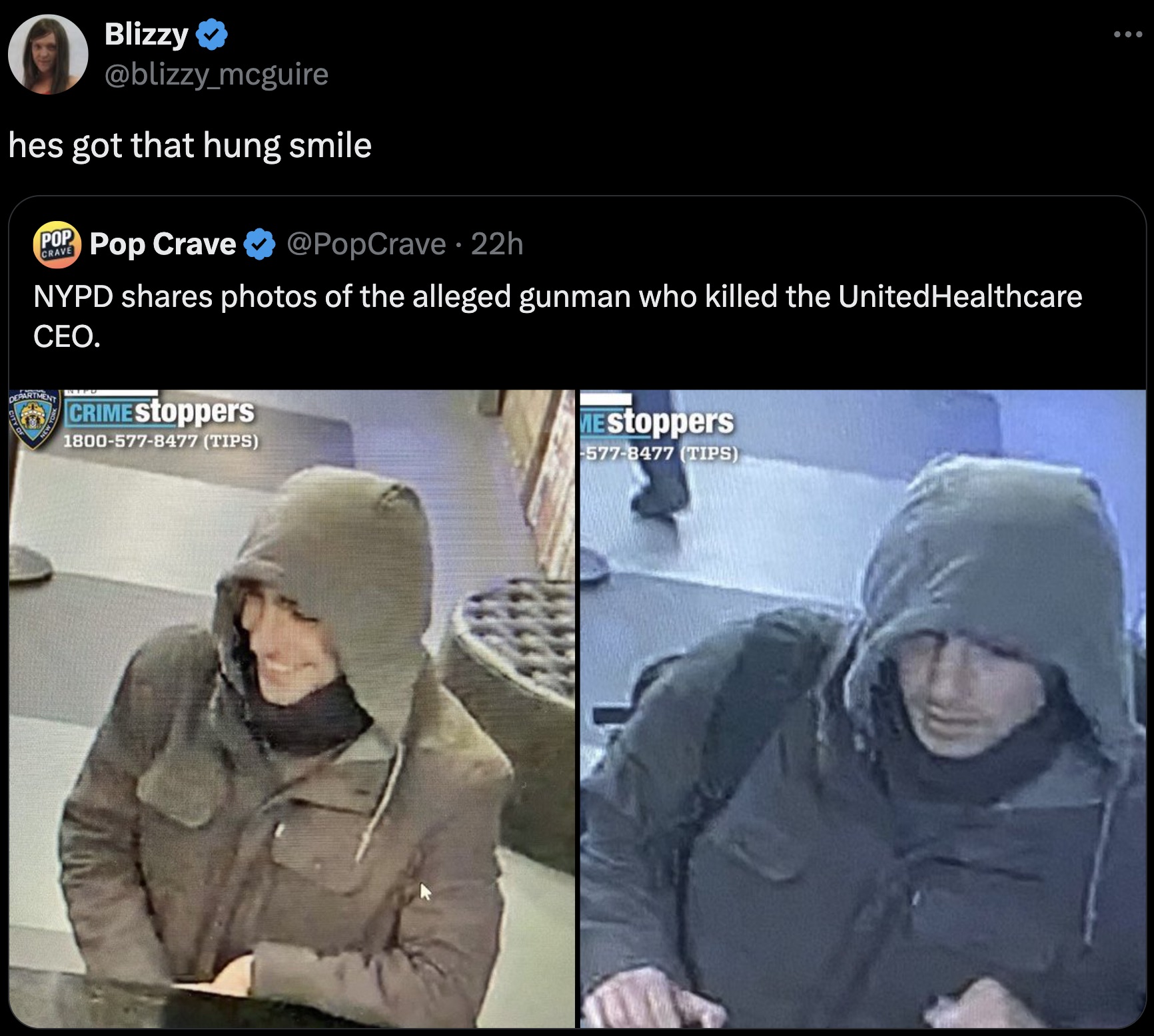 Brian Thompson - Blizzy hes got that hung smile Pop Crave 22h Nypd photos of the alleged gunman who killed the UnitedHealthcare Ceo. CRIMEStoppers 18005778477 Tips MEStoppers 5778477 Tips