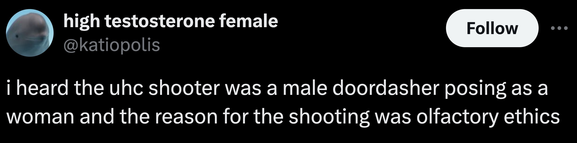 parallel - high testosterone female i heard the uhc shooter was a male doordasher posing as a woman and the reason for the shooting was olfactory ethics