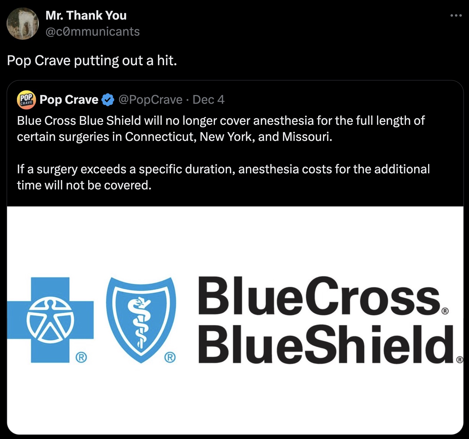 screenshot - Mr. Thank You Pop Crave putting out a hit. Pop Pop Crave Crave Dec 4 Blue Cross Blue Shield will no longer cover anesthesia for the full length of certain surgeries in Connecticut, New York, and Missouri. If a surgery exceeds a specific durat