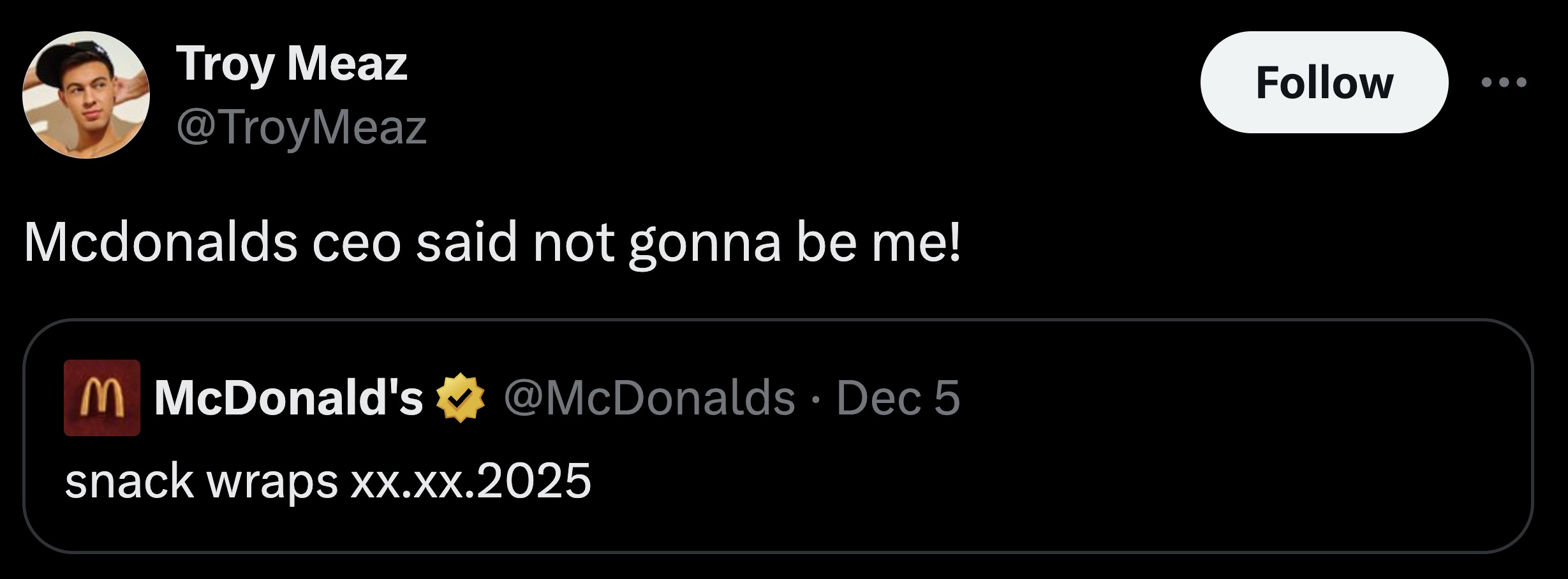 screenshot - Troy Meaz Mcdonalds ceo said not gonna be me! M McDonald's Dec 5 snack wraps xx.xx.2025