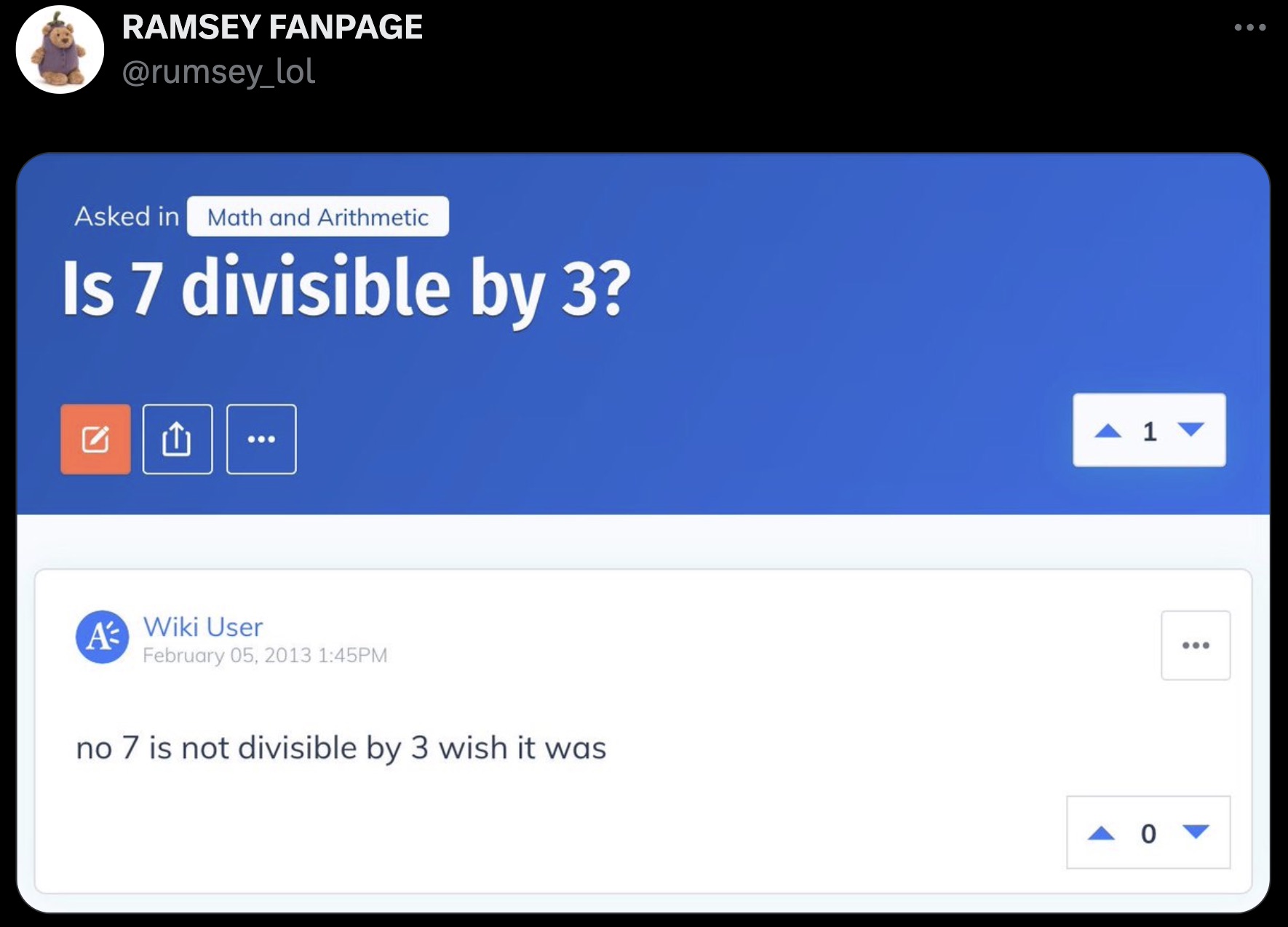 screenshot - Ramsey Fanpage Asked in Math and Arithmetic Is 7 divisible by 3? A3 Wiki User Pm no 7 is not divisible by 3 wish it was 1 0