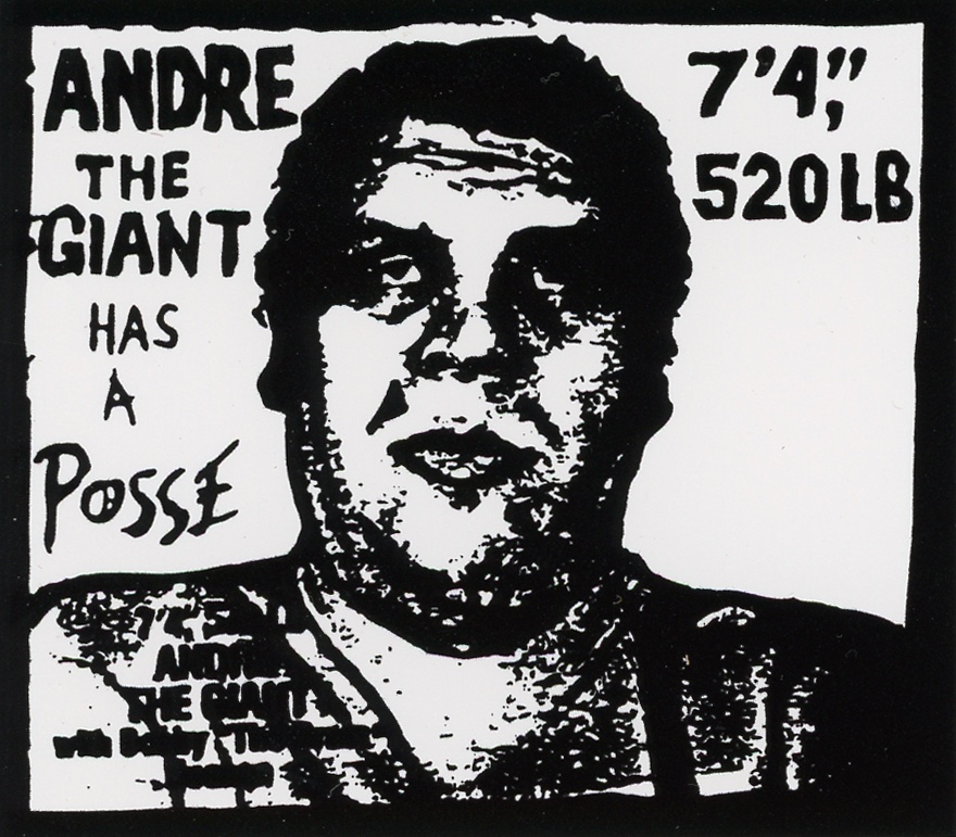 andre the giant has a posse sticker - Andre 7'4" 520LB The Giant Has A Posse Andr