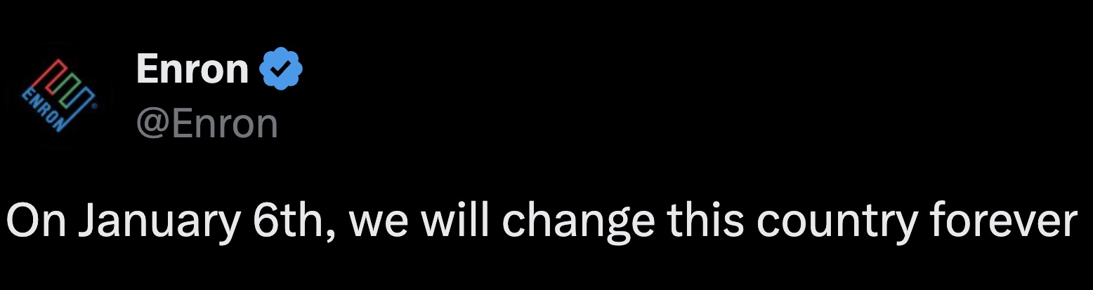 darkness - Enron Enron On January 6th, we will change this country forever