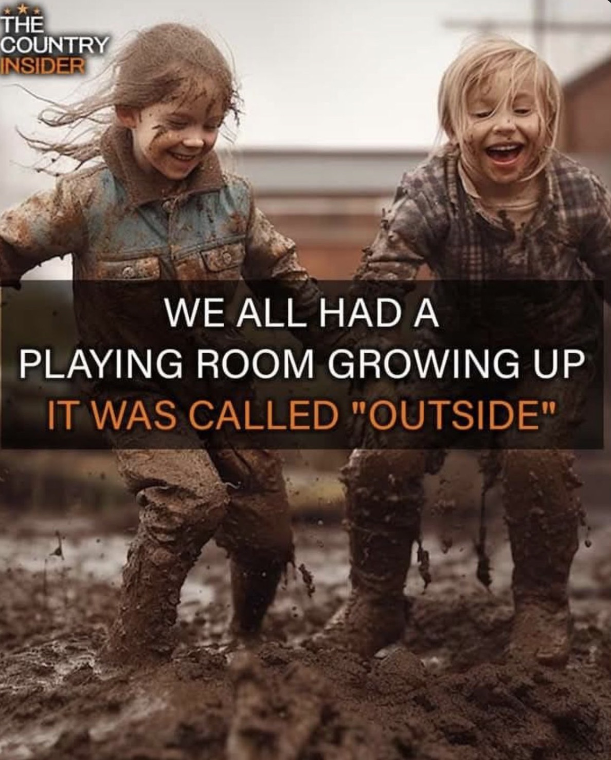 photo caption - The Country Insider We All Had A Playing Room Growing Up It Was Called "Outside"