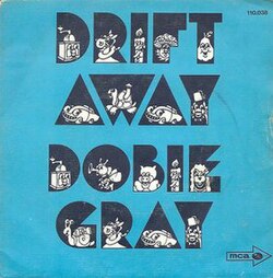 "Drift Away" - Dobie Gray